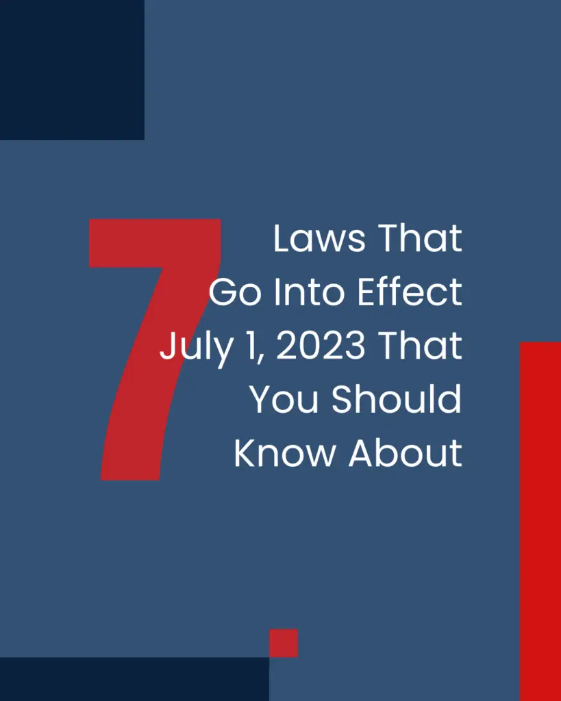 7 laws that go into effect july 1 2023 that you should know about